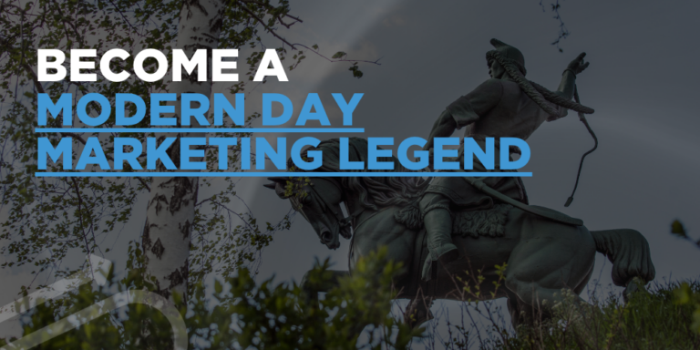 Become a Modern Day Marketing Legend