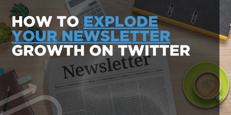 How to explode your newsletter growth on Twitter