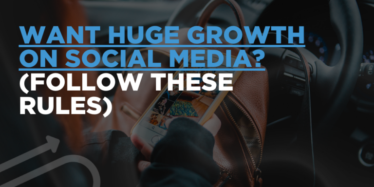 Want huge growth on social media? (follow these rules)