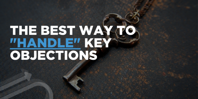 The Best Way to “Handle” Key Objections